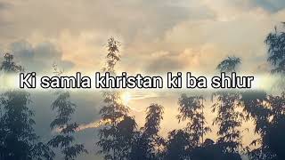 Ki samla khristan kiba shlur  khasi gospel Song  Lyrics [upl. by Marcie]