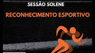 Sessão Solente Reconhecimento Esportivo 2024  22 112024 [upl. by Rahr]