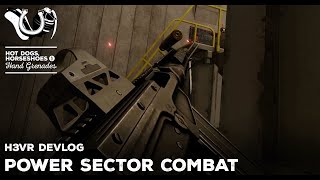 H3VR Early Access Devlog  POWER SECTOR COMBAT [upl. by Timotheus]