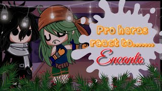 Pro heros react to Encanto  MHAbnha  GCRV  Itzowa※Zezyki [upl. by Yort153]