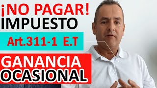 👉 Ganancia ocasional 2024 EXCEPCIÓN ⛔Reforma tributaria de Petro ⛔NO PAGUES⛔ POR VENTA DE INMUEBLE [upl. by Bekha]