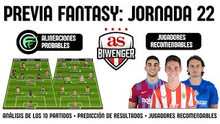 ✅ ANÁLISIS FANTASY JORNADA 22 ALINEACIONES Y RECOMENDACIONES DE CADA PARTIDO  BIWENGER 2324 [upl. by Haye783]