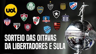 SORTEIO DAS OITAVAS DE FINAL DA LIBERTADORES E DA COPA SULAMERICANA ONDE ASSISTIR HORÁRIO E POTES [upl. by Yrak]