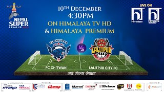 Nepal Super League NSL  2023  MATCH 20  FC CHITWAN vs LALITPUR CITY FC  Himalaya TV [upl. by Lolanthe838]