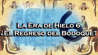 La Era de Hielo 6 ¿El Regreso del Bodoque  Análisis [upl. by Raviv]