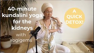 40 minute kundalini yoga for the kidneys  A QUICK DETOX  Yogigems [upl. by Sirad]