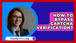 How To Bypass Captcha Verification  CountyOfficeorg [upl. by Ottilie832]