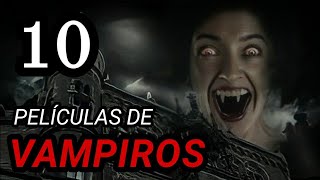 Top 10 Mejores Películas de VAMPIROS [upl. by Starinsky]