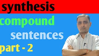 synthesis compound sentences in english grammar synthesis compound sentences [upl. by Tortosa]