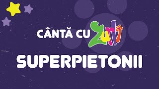 Cântă cu Zurli  Superpietonii  Gașca Zurli [upl. by Aicilif]