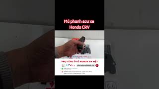 Má phanh sau xe Honda CRV [upl. by Farand]