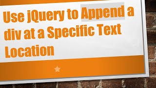 Use jQuery to Append a div at a Specific Text Location [upl. by Asenad]