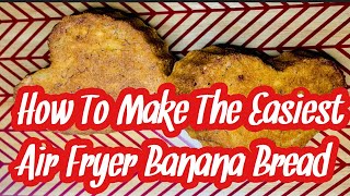 How To Make The Easiest Air Fryer Banana Bread [upl. by Euton]