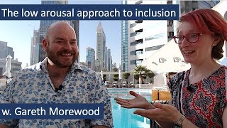 Inclusion using the Low Arousal Approach  Pooky talks to Gareth Morewood [upl. by Daren]