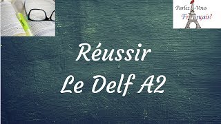 Réussir le Delf A2  toutes les explications [upl. by Brand]