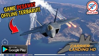 CARRIER LANDING HD  game PESAWAT simulator offline terbaru grafik ultra HD🤩 [upl. by Dituri33]