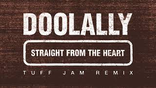 Doolally  Straight from the Heart Tuff Jam Remix [upl. by Sugihara810]