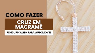 Cruz em Macramê Penduricalho para automóvel [upl. by Irak]