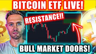 BITCOIN ETF LIVE Massive RESISTANCE At CRYPTO Bull Market Doors WARNING [upl. by Akila]