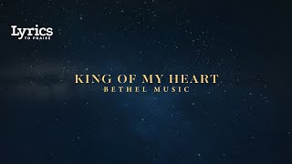 King Of My Heart Live Lyric Video  Bethel Music [upl. by Hayidan739]