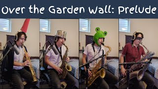 Over the Garden Wall Prelude for Sax Quartet [upl. by Yrehcaz]