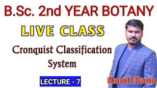 Lt07 Cronquist Classification System  Botany 1st Paper  BSc2nd Year [upl. by Kimbell746]