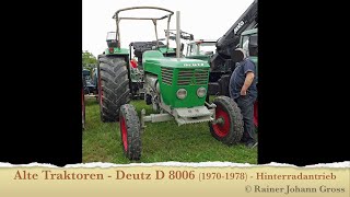 Alte Traktoren  Deutz D 8006 19701978  Hinterradantrieb [upl. by Wiley]