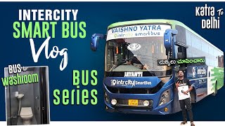 Intercity Smart Bus Vlog  Worst Experience  Bus Lo Bathroom  Katra To Delhi  Episode  6 [upl. by Valley62]