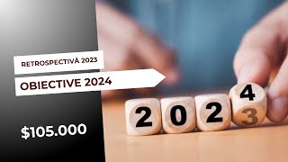 Retrospectiva anului 2023 și obiectivele pentru 2024  DIVIDENDE [upl. by Airotcivairam]