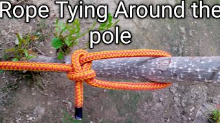 HOW TO TIE A ROPE AROUND THE POLEhowknots rope 👌sajjad12455 [upl. by Mundy]