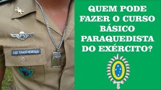 Quem pode fazer o Curso Básico Paraquedista do Exército PQD [upl. by Euqinmod703]