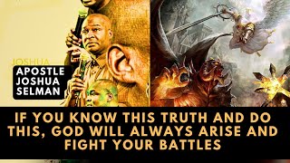 If You Know This Truth God Will Always Arise And Fight Your Battles  Apostle Joshua Selman [upl. by Adest]