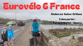 Voyage à vélo  Eurovélo 6 France  Châlon sur Saône Orléans 2 éme jour [upl. by Renate]