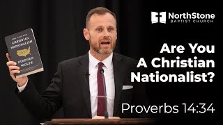 Are You A Christian Nationalist  Proverbs 1434 [upl. by Peri]