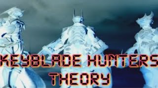 Kingdom Hearts Theory The Keyblade Hunters [upl. by Eldorado936]