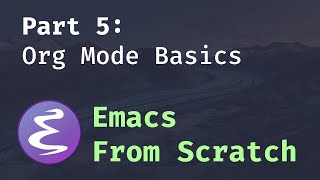 Emacs From Scratch 5  Org Mode Basics [upl. by Amaty]