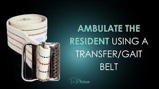 Ambulate The Resident Using A TransferGait Belt [upl. by Skipp]