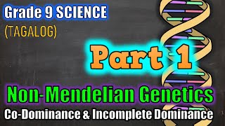 NonMendelian Genetics Incomplete amp Codominance  Gr 9 Part 1  Tagalog [upl. by Reyaht]