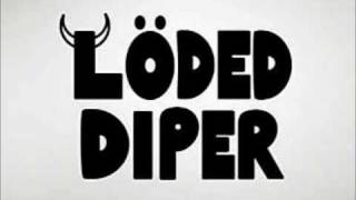 Löded Diper  Exploded Diper [upl. by Grant]