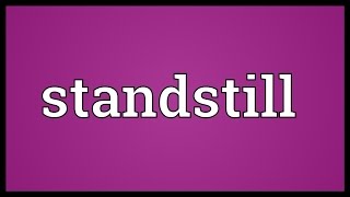 Standstill Meaning [upl. by Tengdin]