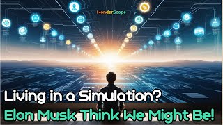 Living in a Simulation Why Scientists and Elon Musk Think We Might Be [upl. by Jun]