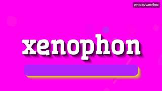 XENOPHON  HOW TO PRONOUNCE IT [upl. by Atsed597]