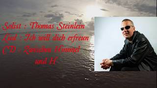 Thomas Steinlein  Ich will Dich erfreun [upl. by Asillim]