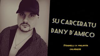 Dany DAmico  Su carceratu Ufficiale 2020 [upl. by Eonak]