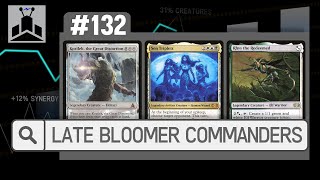 Late Bloomer Commanders  EDHRECast 132 [upl. by Meingolda977]