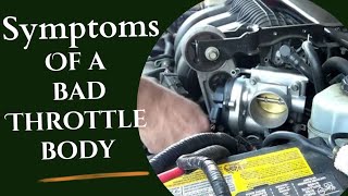 SYMPTOMS OF A BAD THROTTLE BODY Signs Your Throttle Body is Bad throttlebody [upl. by Ruthven]