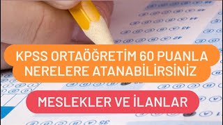 KPSS ORTAÖĞRETİM 60 PUANLA NEREYE GİRİLİR  KPSS ORTAÖĞRETİM MEMUR OLMA [upl. by Jasun689]