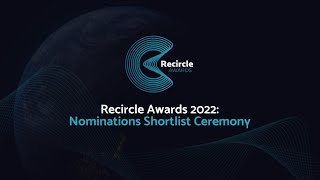 Recircle Awards 2022 Nominations Shortlist Ceremony  The Recircle Awards [upl. by Annaesor781]