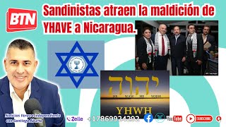 Sandinistas atraen la maldición de YHAVE a Nicaragua [upl. by Ateikan]