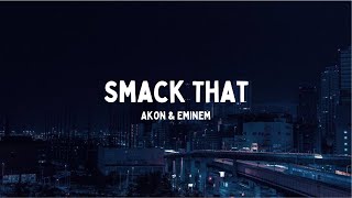 Akon  Smack that Lyrics ft Eminem [upl. by Hanley]